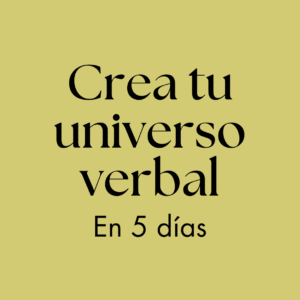 Crea tu universo verbal en 5 días